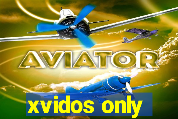 xvidos only